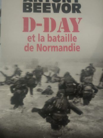 Anthony Beevor – D-Day et la bataille de Normandie