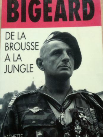 Général Bigeard – De la brousse à la jungle
