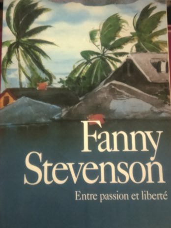 Alexandra Lapierre – Fanny Stevenson. Entre passion et liberté