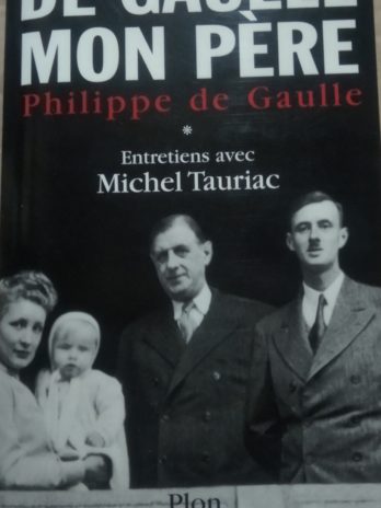 Philippe de Gaulle – ‎De Gaulle, mon père