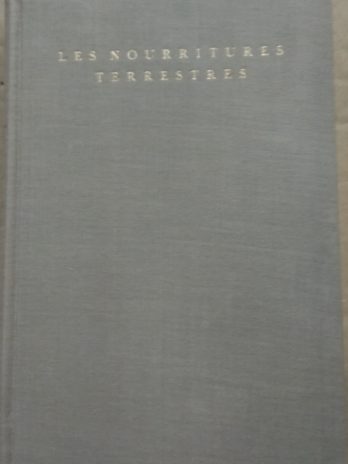 André Gide – ‎Les Nourritures terrestres et Les Nouvelles nourritures.‎