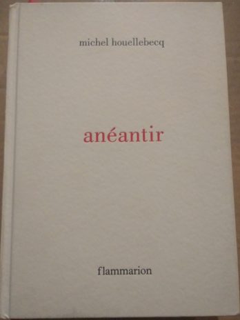 Michel Houellebecq – Anéantir