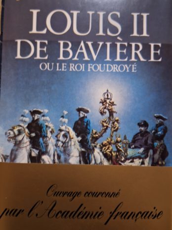 Jean des Cars – Louis II de Bavière ou le roi foudroyé