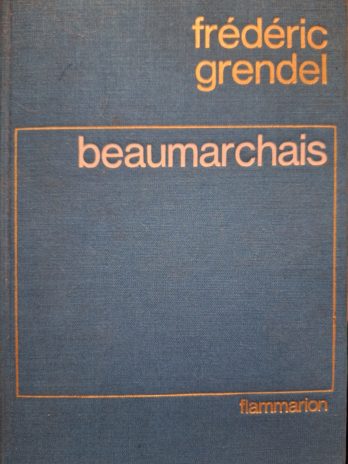 Frédéric Grendel – Beaumarchais ou la calomnie.