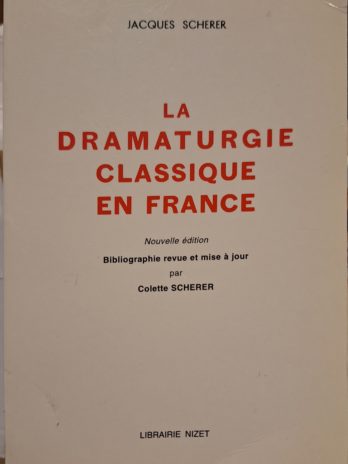 Jacques Scherer – La dramaturgie classique en France.