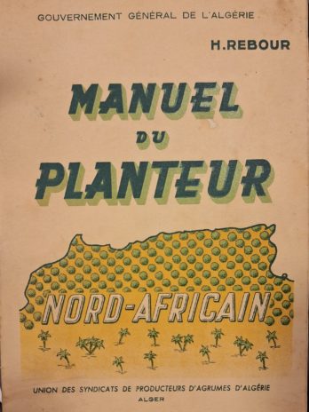 H. Rebour – Manuel du planteur nord-africain