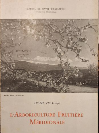 Gabriel de Ravel d’Esclapon – L’arboriculture fruitière méridionale. Traité pratique.
