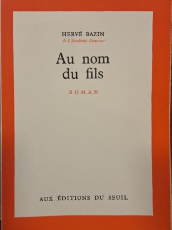 Hervé Bazin – Au nom du fils [Édition Originale]