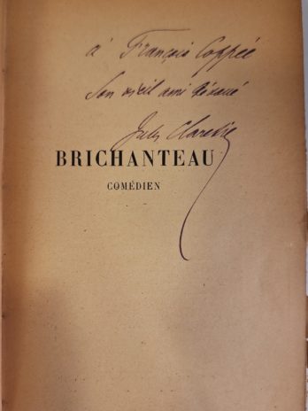 Jules Claretie – Brichanteau comédien [Envoi autographe signé de l’auteur à François Copée].
