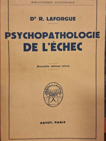 Dr. René Laforgue – Psychopathologie de l’échec