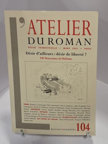 L’atelier du roman N° 104 – Désir d’ailleurs : désir de liberté ?