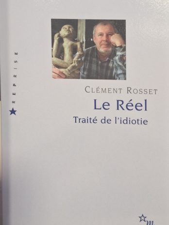 Clément Rosset – Le Réel. Traité de l’idiotie