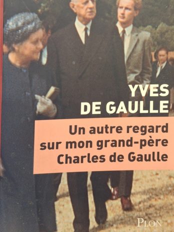 Yves de Gaulle – Un autre regard sur mon grand-père Charles de Gaulle