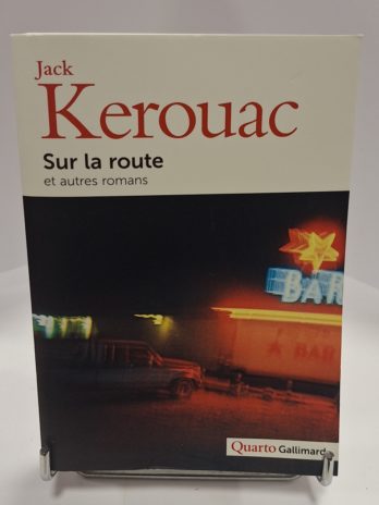 Jack Kerouac – Sur la route et autres romans
