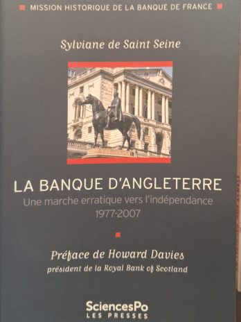 Sylviane de Saint Seine – La Banque d’Angleterre : Une marche erratique vers l’indépendance (1977-2007).