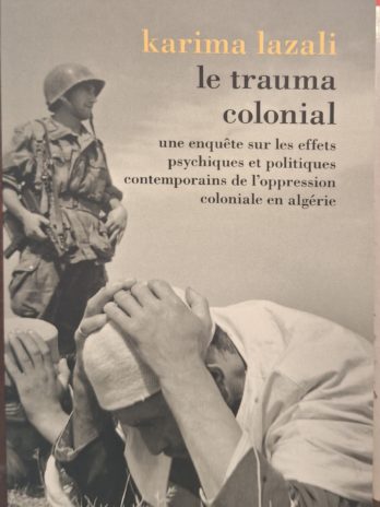 Karima Lazali – Le trauma colonial