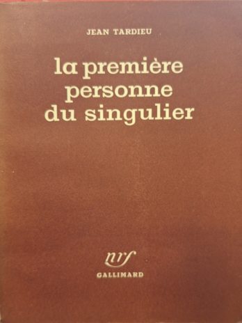 Jean Tardieu – La première personne du singulier