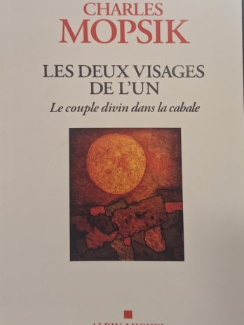Charles Mopsik – Les deux visages de l’Un. Le couple divin dans la cabale