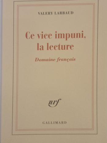 Valery Larbaud – Ce vice impuni, la lecture. Domaine français