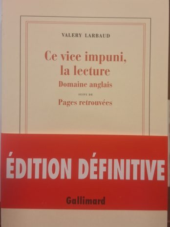 Valery Larbaud – Ce vice impuni, la lecture. Domaine français. Suivi de pages retrouvées.
