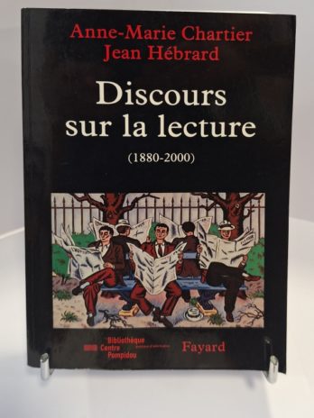 Anne-Marie Chartrier, Jean Hébrard – Discours sur la lecture (1880-2000)