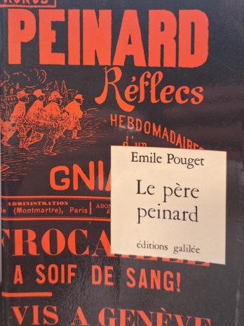 Emile Pouget – Le père peinard.