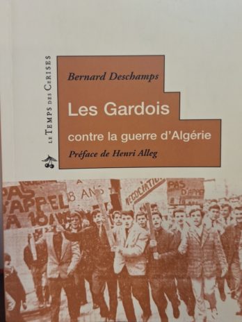 Bertrand Deschamps – Les Gardois contre la guerre d’Algérie