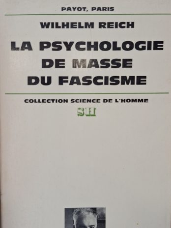 Wilhelm Reich – La psychologie de masse du fascisme