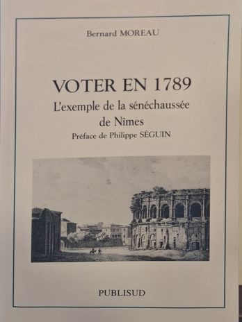 Bernard Moreau – Voter en 1789. L’exemple de la sénéchausséee de Nîmes