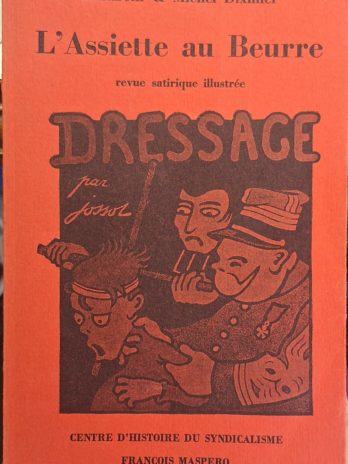 Elisabeth & Michel Dixmier – L’Assiette au Beurre revue satirique illustrée.