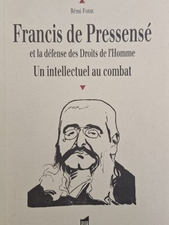 Rémi Fabre – Francis de Pressensé et la défense des Droits de l’homme. Un intellectuel au combat.