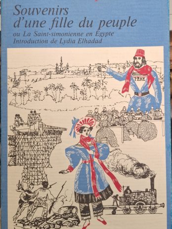 Suzanne Voilquin – Souvenirs d’une fille du peuple ou La Saint-simonienne en Égypte.
