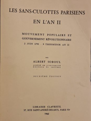 Albert Soboul – Les sans-culottes parisiens en l’an II. Mouvement populaire et gouvernement révolutionnaire (2 juin 1793 – 9 thermidor An II).