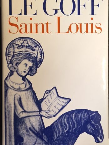 Jacques Le Goff – Saint Louis