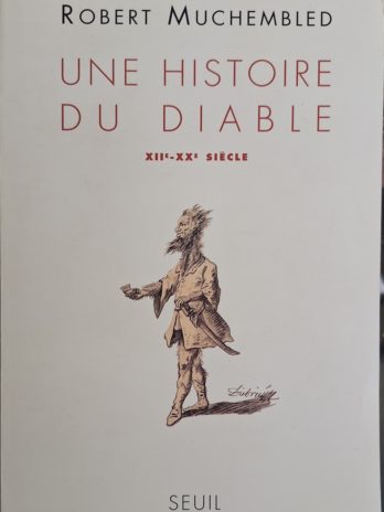 Robert Muchembled – Une histoire du Diable (XIIe – XXe siècle)