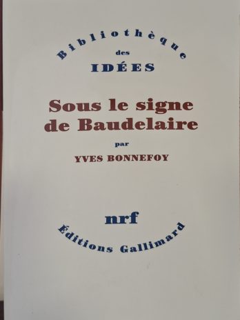 Yves Bonnefoy – Sous le signe de Baudelaire