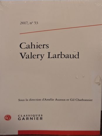 Cahiers Valery Larbaud – 2017, n° 53. Valery Larbaud, citoyen du monde