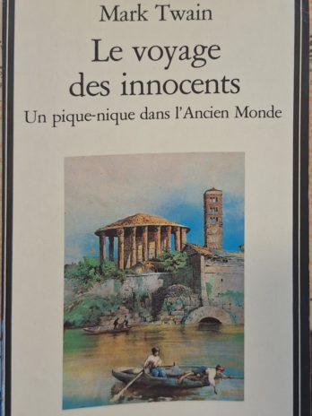 Mark Twain – Le voyage des innocents. Un pique-nique dans l’Ancien Monde