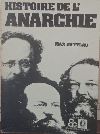 Max Nettlau – Histoire de l’anarchie