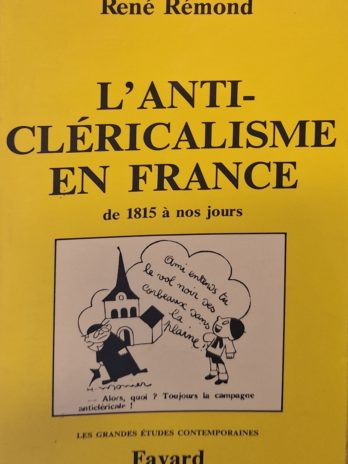 René Rémond – L’anticléricalisme en France de 1815 à nos jours