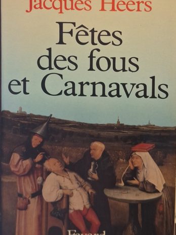 Jacques Heers – Fêtes des fous et Carnavals