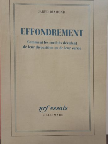 Jared Diamond – Effondrement. Comment les sociétés décident de leur disparition de leur survie.