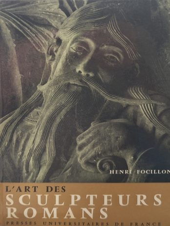 Henri Focillon – L’art des sculpteurs romans