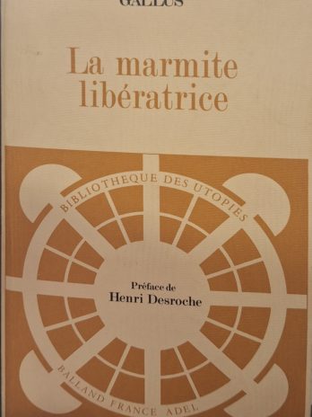 [Arthur de Bonnard] Gallus – La marmite libératrice ou le commerce transformé, simple entretien.