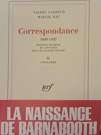 Valery Larbaud, Marcel Ray – Correspondance 1899 – 1937. Tome 2 : 1910 – 1920