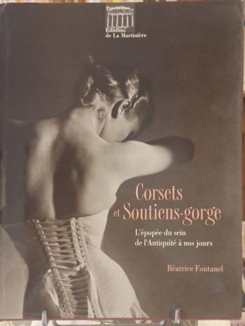 Béatrice Fontanel – Corsets et soutiens-gorge. L’épopée du sein de l’Antiquité à nos jours
