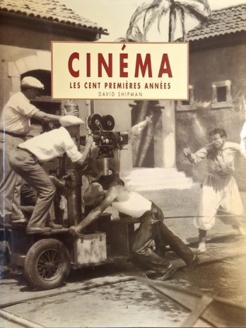 David Shipman – Cinéma. Les cent premières années