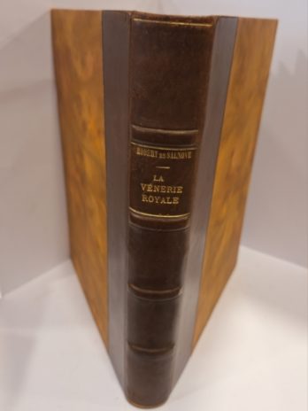 Robert de Salnove – La vénerie royale, précédée d’une notice bio-bibliographique sur l’auteur par le Commandant G. de Marolles.