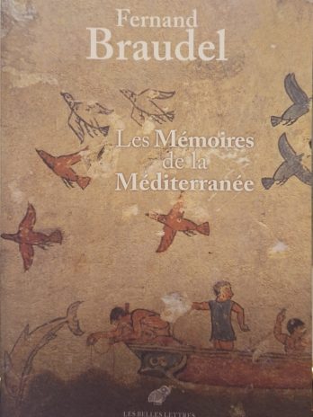 Fernand Braudel – Les Mémoires de la Méditerranée : Préhistoire et Antiquité