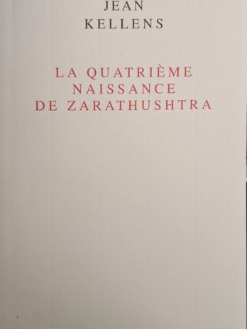 Jean Kellens – La quatrième naissance de Zarathustra